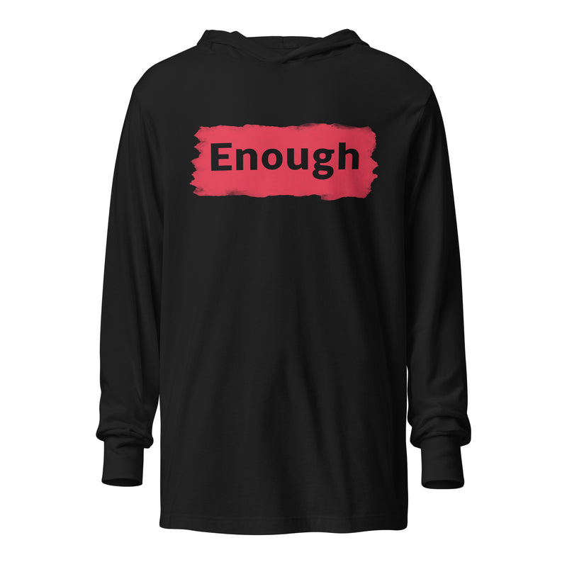 EDGY ENOUGH Positive Message Mental Health Self-Love Hooded Long-Sleeve Tee | I Am Enough Collection