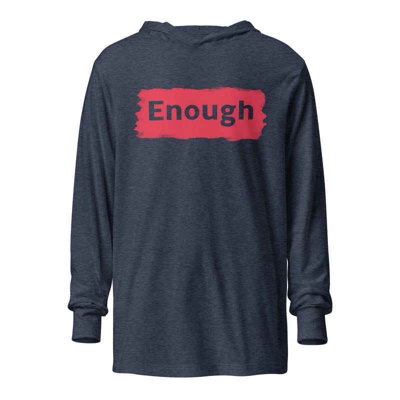 EDGY ENOUGH Positive Message Mental Health Self-Love Hooded Long-Sleeve Tee | I Am Enough Collection