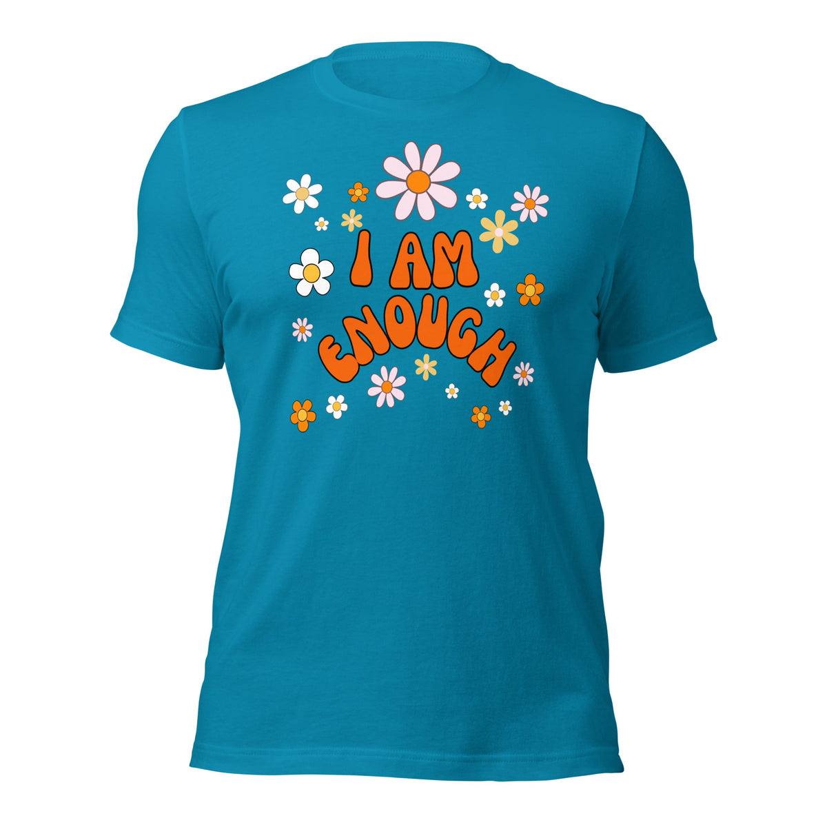I AM ENOUGH Flower Power Inspirational Affirmation Graphic T-Shirt for Women | I Am Enough Collection