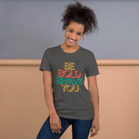 BE BOLD BRAVE YOU Inspirational Mental Health Power T-Shirt for Women | I Am Enough Collection