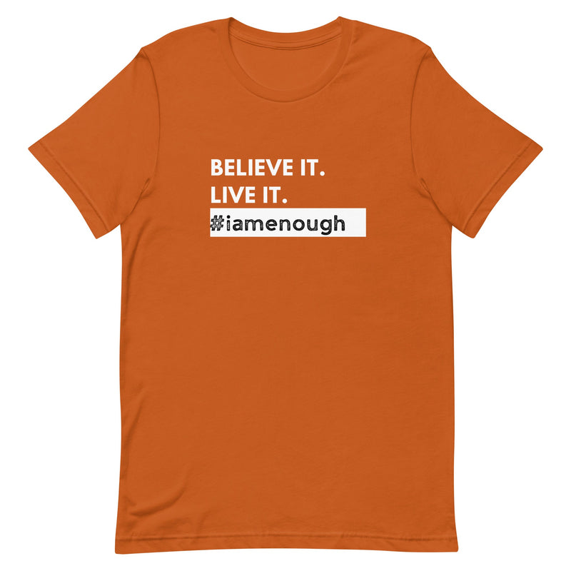 #iamenough BELIEVE IT. LIVE IT. - Motivational Affirmation Graphic Tee for Men | I Am Enough Collection
