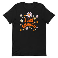 I AM ENOUGH Flower Power Inspirational Affirmation T-Shirt for Women | I Am Enough Collection