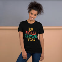 BE BOLD BRAVE YOU Inspirational Mental Health Power T-Shirt for Women | I Am Enough Collection