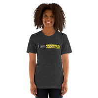 I AM ENOUGH Original Inspirational T-Shirt Mental Health for Women | I Am Enough Collection