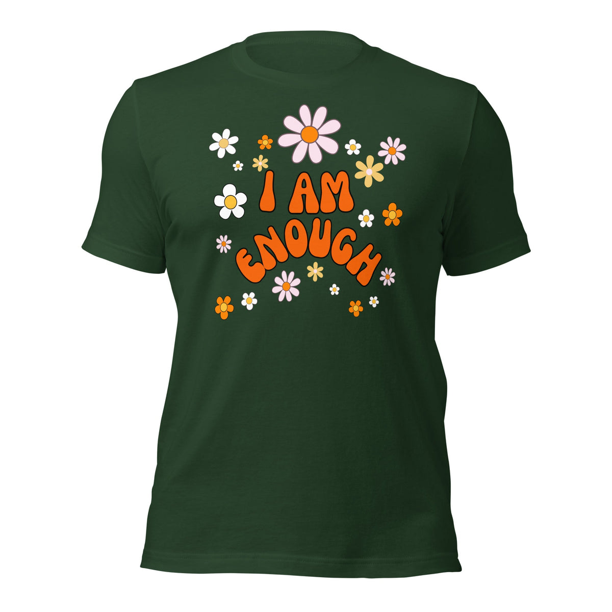 I AM ENOUGH Flower Power Inspirational Affirmation Graphic T-Shirt for Women | I Am Enough Collection