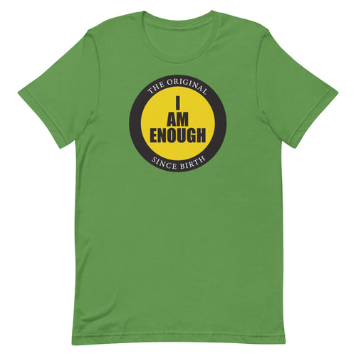 I AM ENOUGH SINCE BIRTH Mental Health Affirmation T-Shirt for Women | I Am Enough Collection