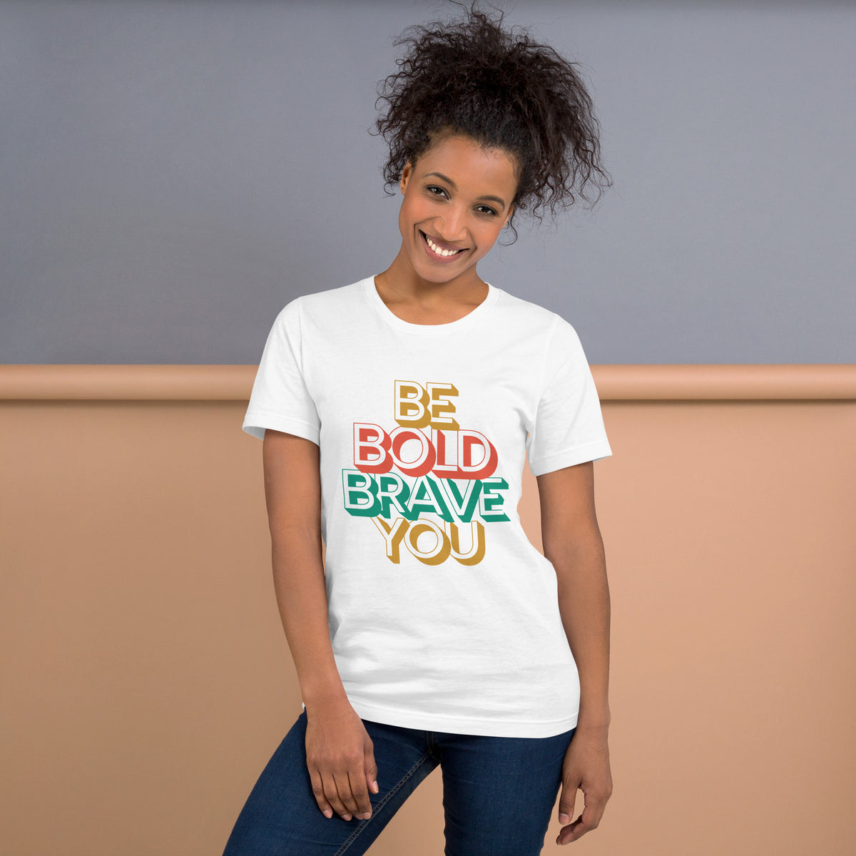 BE BOLD BRAVE YOU Inspirational Mental Health Power T-Shirt for Women | I Am Enough Collection