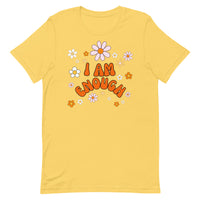 I AM ENOUGH Flower Power Inspirational Affirmation T-Shirt for Women | I Am Enough Collection