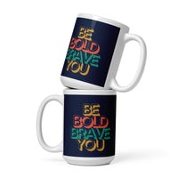 BE BOLD BRAVE YOU Inspirational Positive Message 15oz Double-Sided Mug | I Am Enough Collection