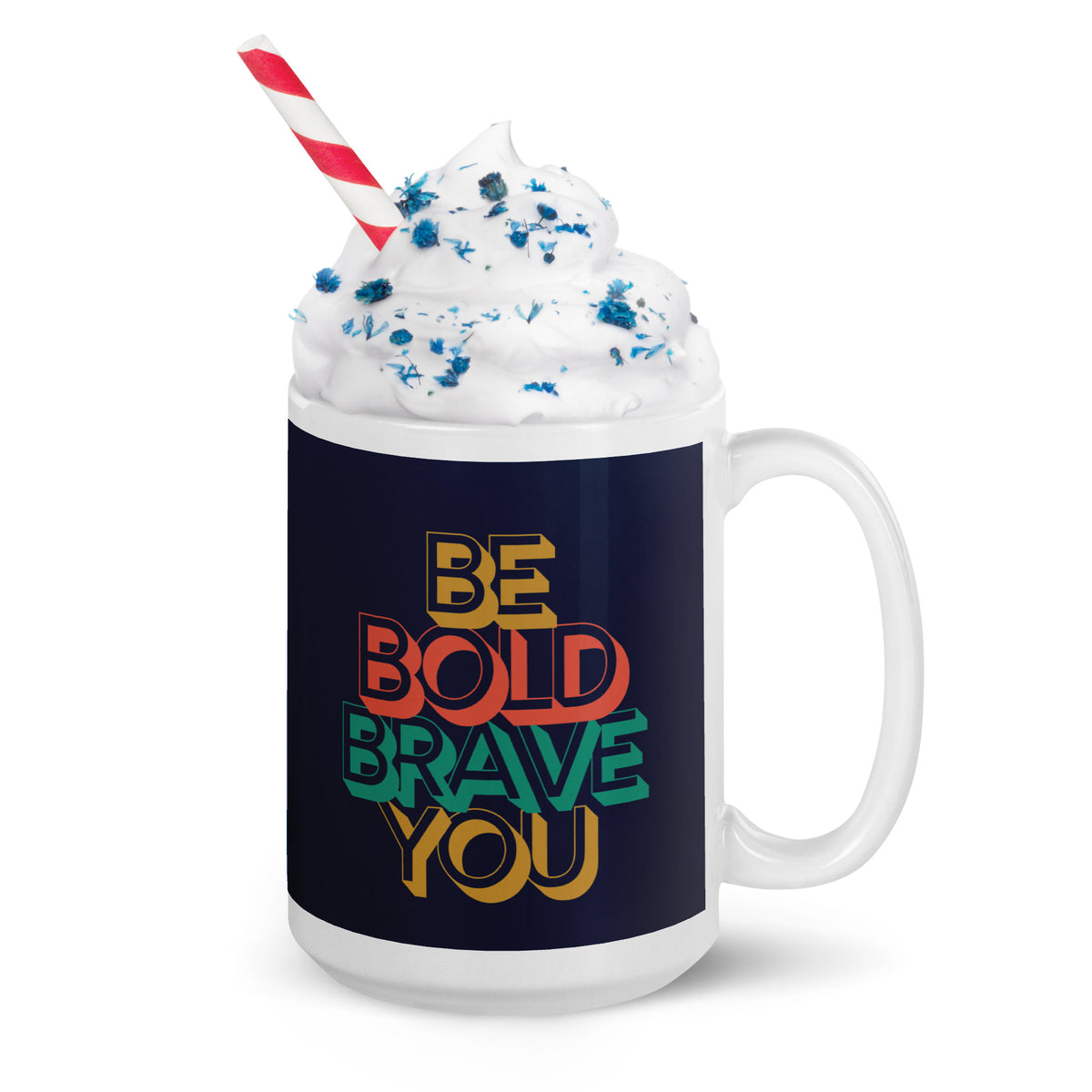 BE BOLD BRAVE YOU Inspirational Positive Message 15oz Double-Sided Mug | I Am Enough Collection