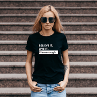 #iamenough BELIEVE IT. LIVE IT. - Motivational Affirmation Graphic Tee for Women | I Am Enough Collection