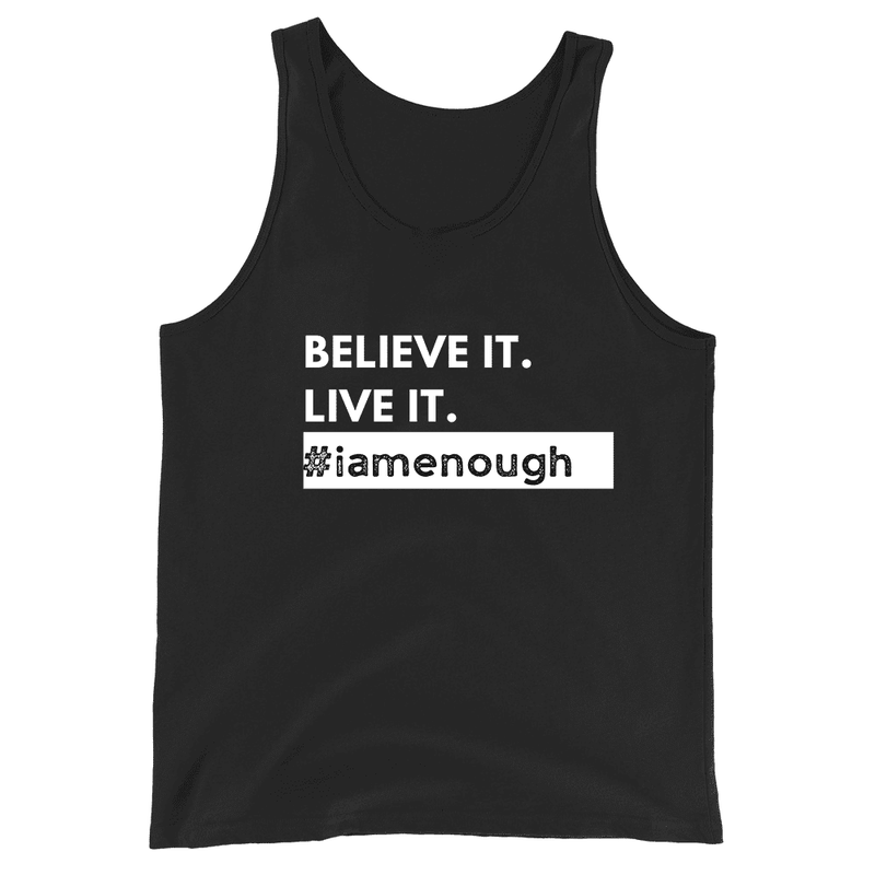 #iamenough BELIEVE IT. LIVE IT. - Inspirational Graphic Tank for Men | I Am Enough Collection