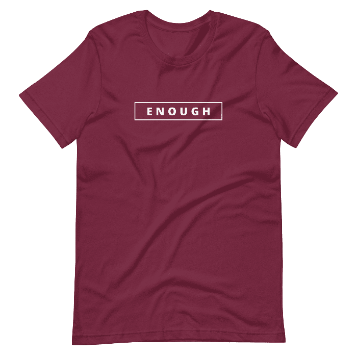 ENOUGH - Motivational T-Shirt for Women | I Am Enough Collection